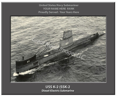 USS K-2 SSK-2 Personalized Navy Submarine Photo