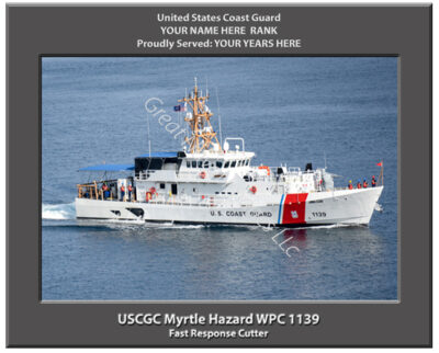 USCGC Myrtle Hazard WPC 1139 Personalized Cutter Photo